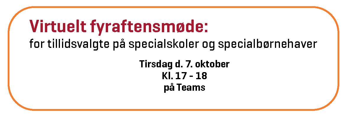 Virtuelt fyraftensmøde for tillidsvalgte på specialskoler og specialbørnehaver